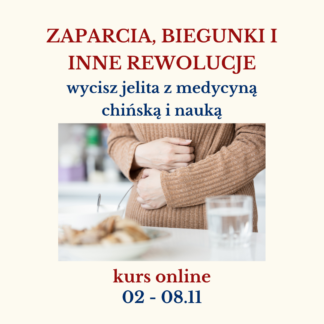 ZAPARCIA, BIEGUNKI I INNE REWOLUCJE! Wycisz jelita z TCM i nauką - kurs online