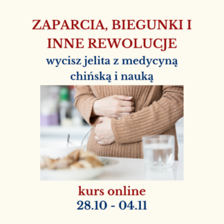 ZAPARCIA, BIEGUNKI I INNE REWOLUCJE Wycisz jelita z TCM i nauką - kurs online